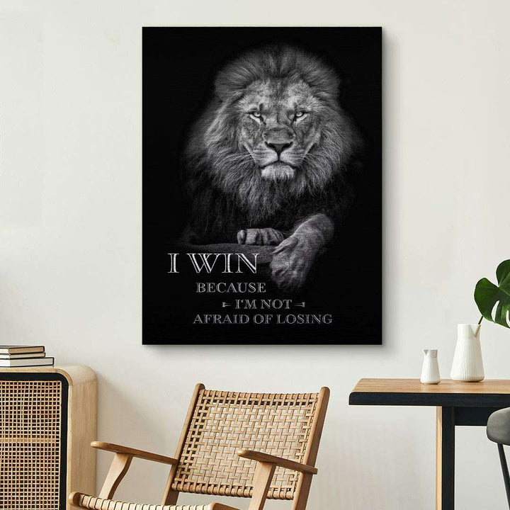 I win - not afraid of losing