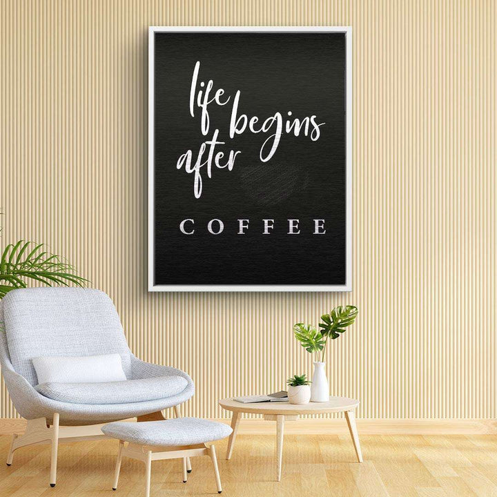 Life begins after coffee