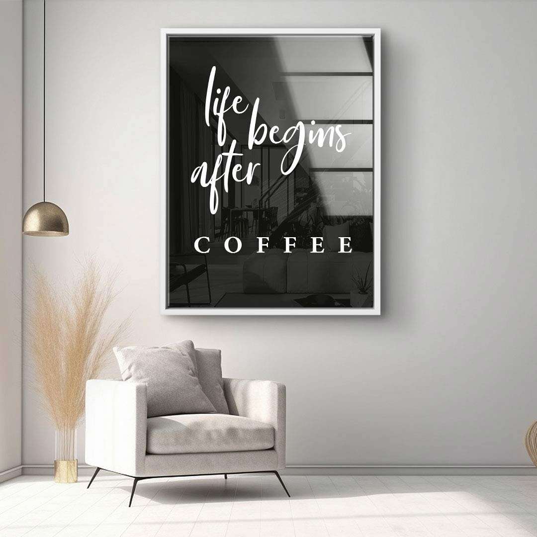 Life begins after coffee