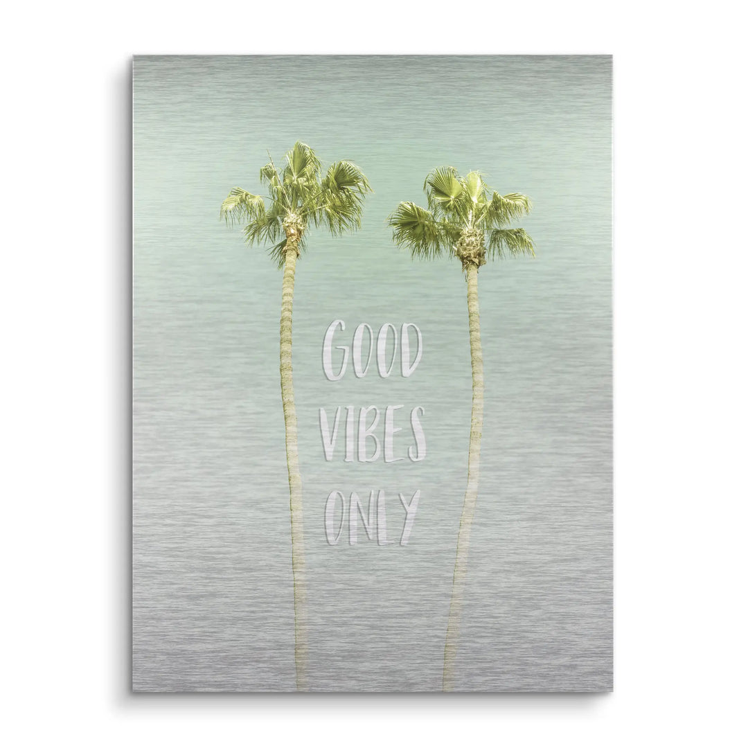 Good Vibes Only
