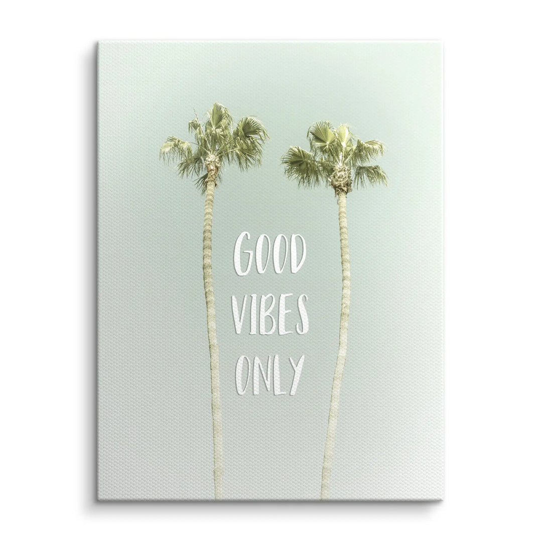 Good Vibes Only