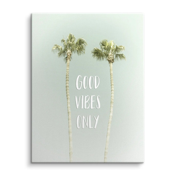 Good Vibes Only