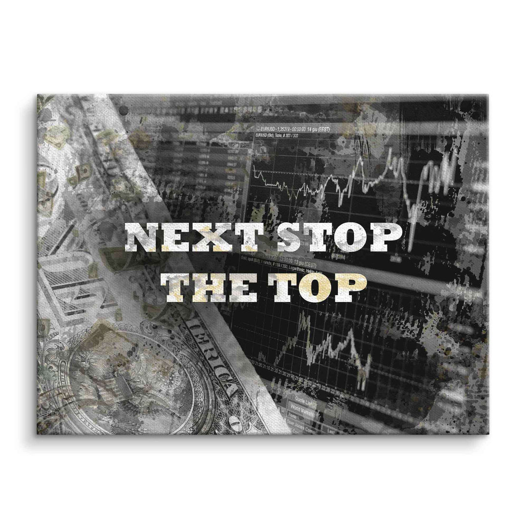 Motivationsbild Börse mit Dollar-Schein, Aktiencharts und dem Spruch Next Stop The Top