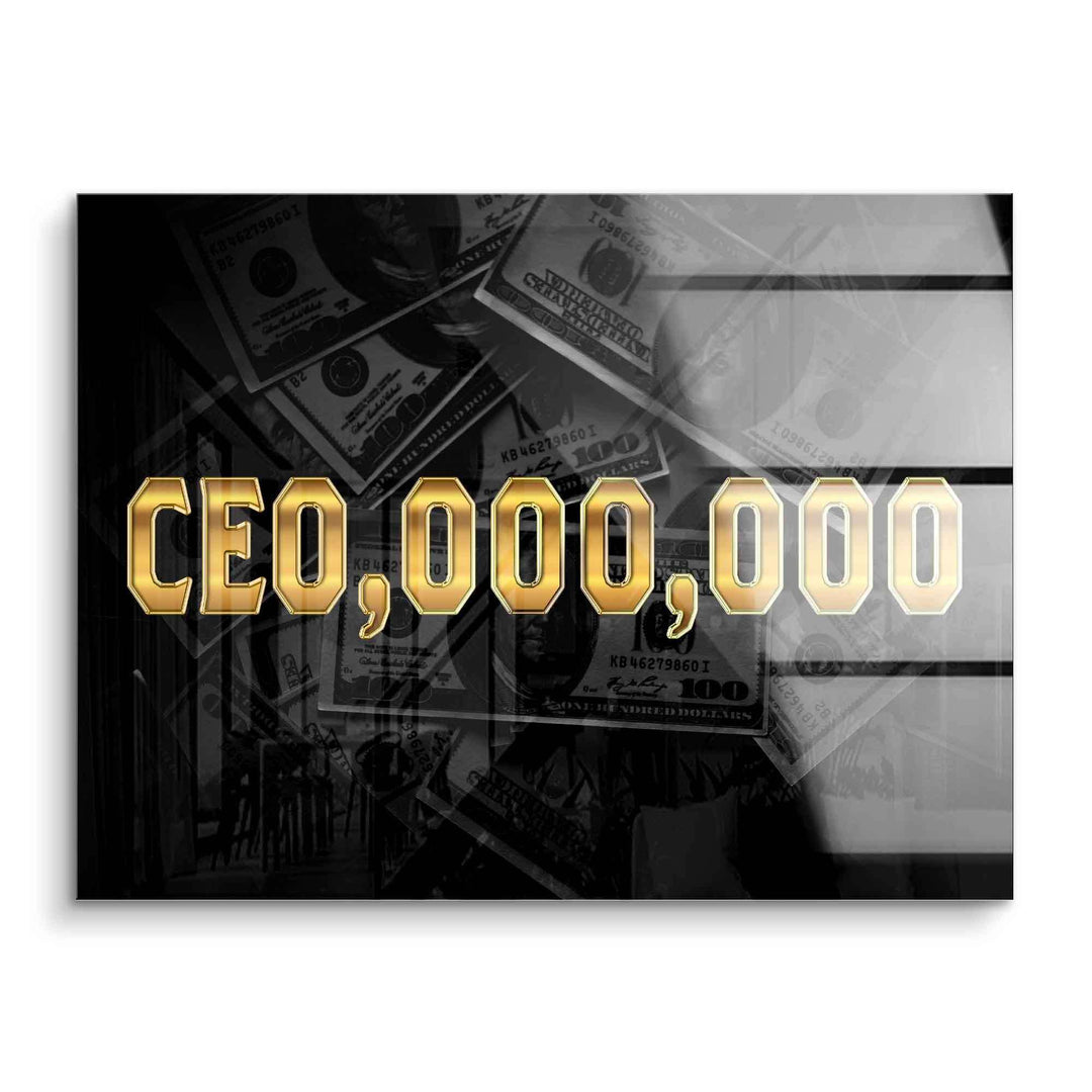 Motivationsbild mit goldener Aufschrift CEO,000,000 vor Geldscheinen auf Acrylglas