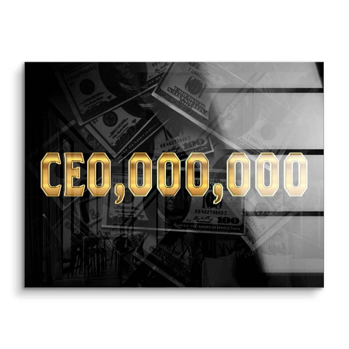 Motivationsbild mit goldener Aufschrift CEO,000,000 vor Geldscheinen auf Acrylglas