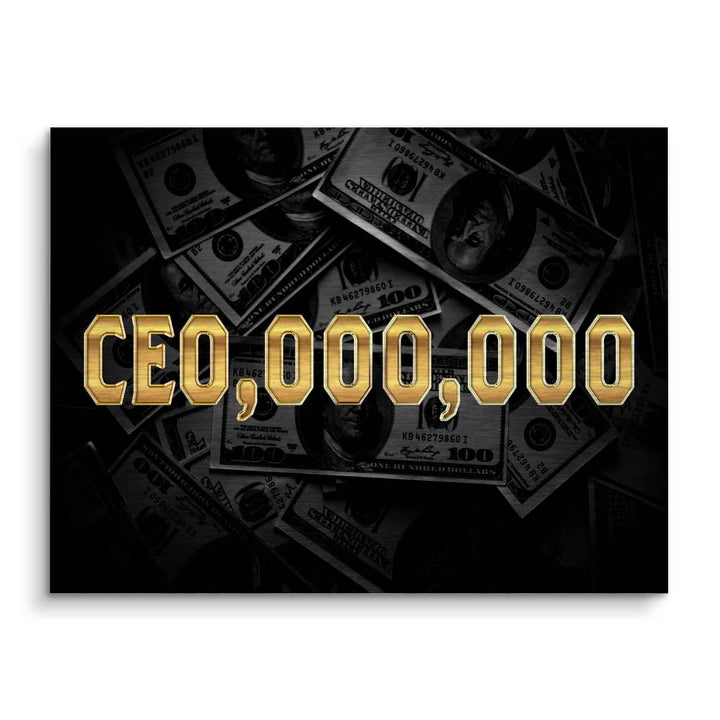 Motivationsbild mit Goldschrift CEO,000,000 vor Hintergrund aus Dollar-Scheinen, modernes Wandbild