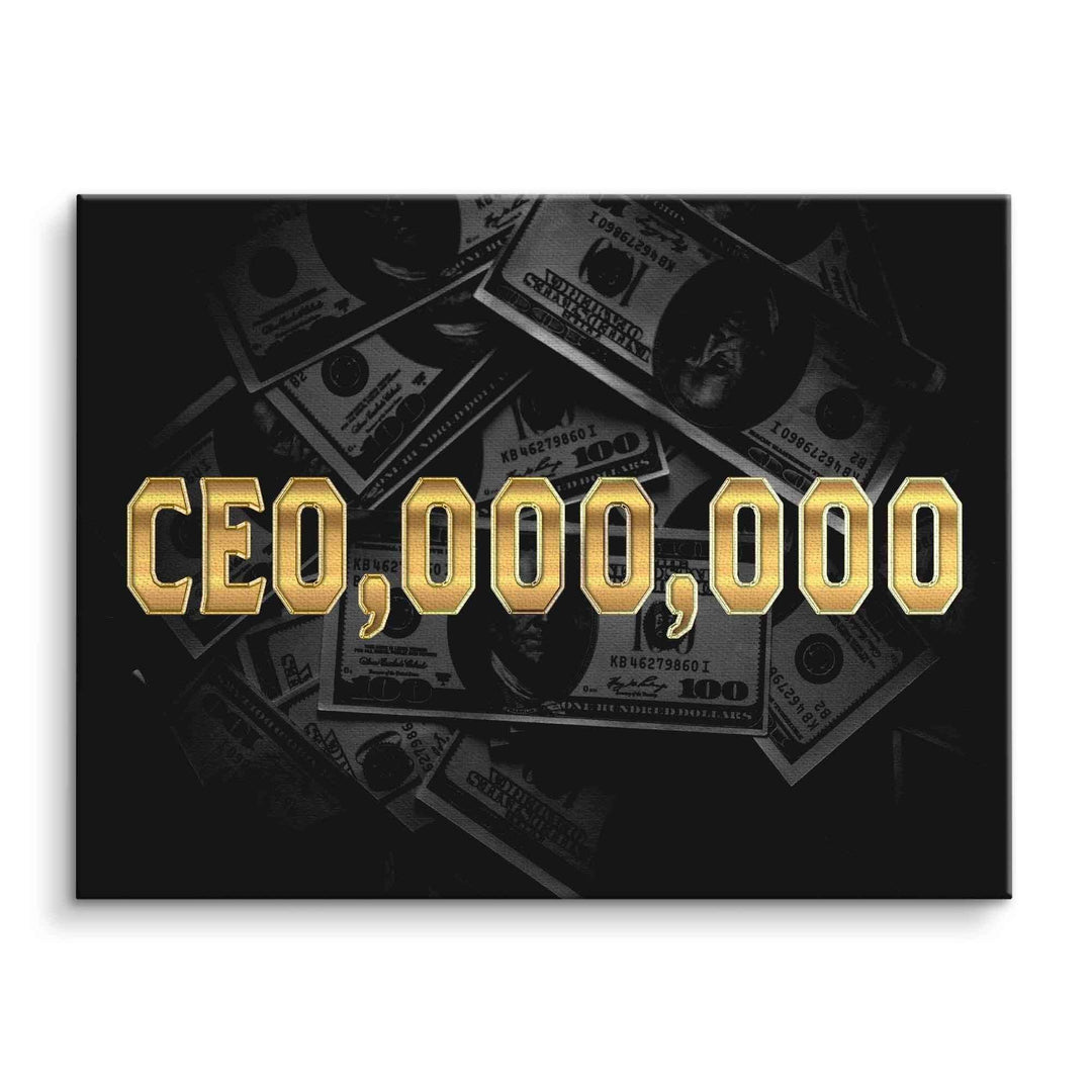 Motivationsbild mit goldener Aufschrift CEO,000,000 vor Hundert-Dollar-Scheinen auf Leinwand
