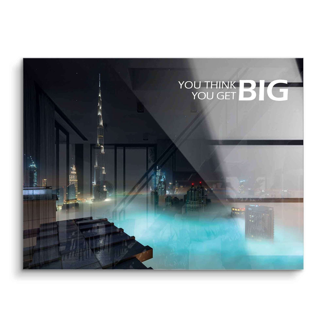 Motivationsbild mit Dubai Skyline bei Nacht, Burj Khalifa, Spruch YOU THINK YOU GET BIG, Acrylglas.