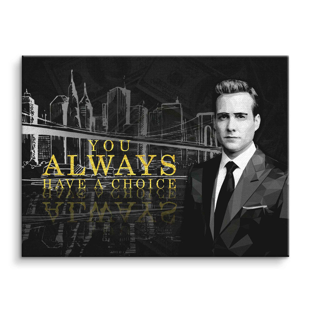 Motivationsbild mit Mann im Anzug, Skyline und Spruch You always have a choice in Gold, moderne Wandkunst