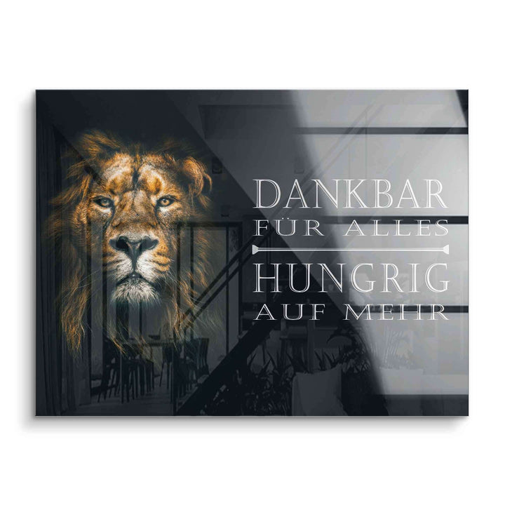 Motivationsbild Acrylglas mit Löwenkopf und Spruch 'Dankbar für alles, hungrig auf mehr'