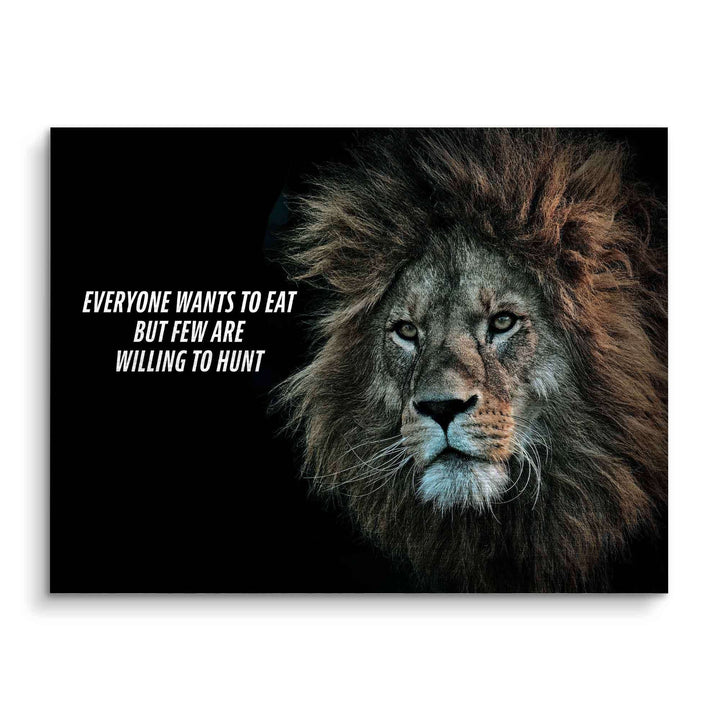 Everyone wants to eat - few hunt