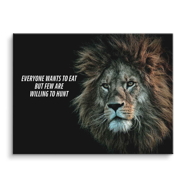 Everyone wants to eat - few hunt