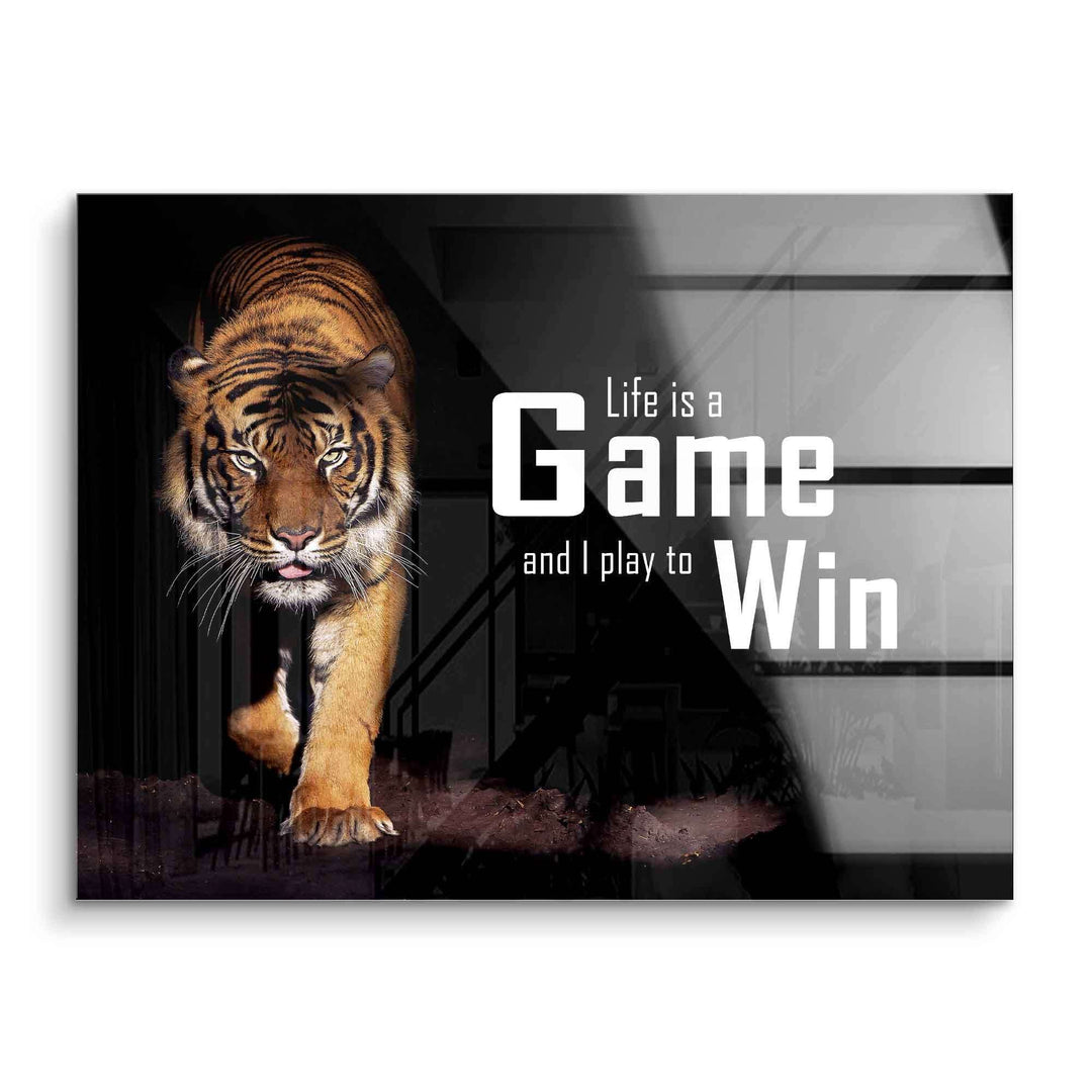 Motivationsbild mit Tiger und Text ‚Life is a Game and I play to Win‘ auf Acrylglas