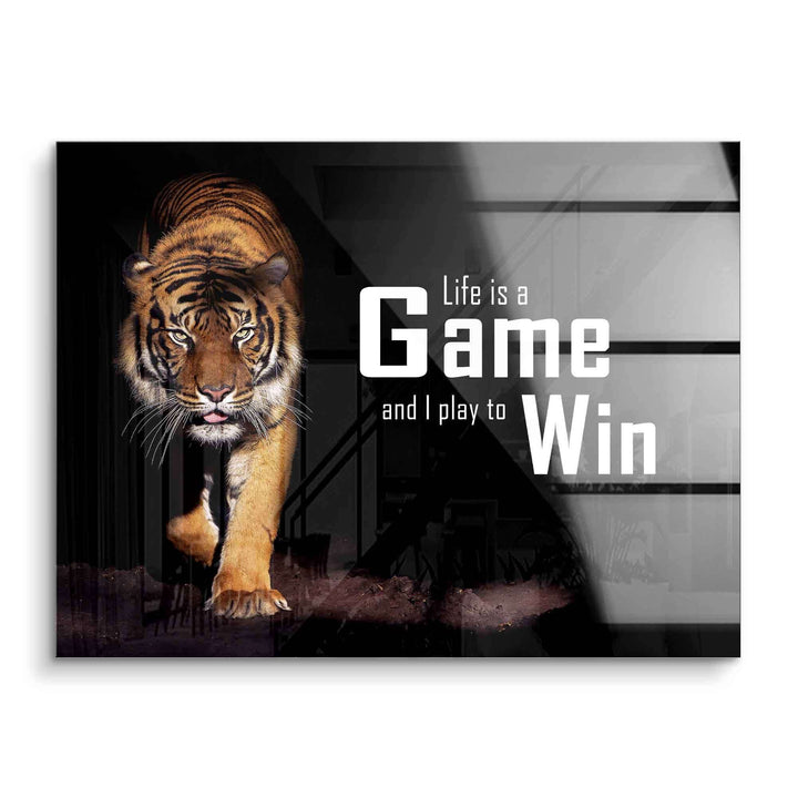 Motivationsbild mit Tiger und Text ‚Life is a Game and I play to Win‘ auf Acrylglas