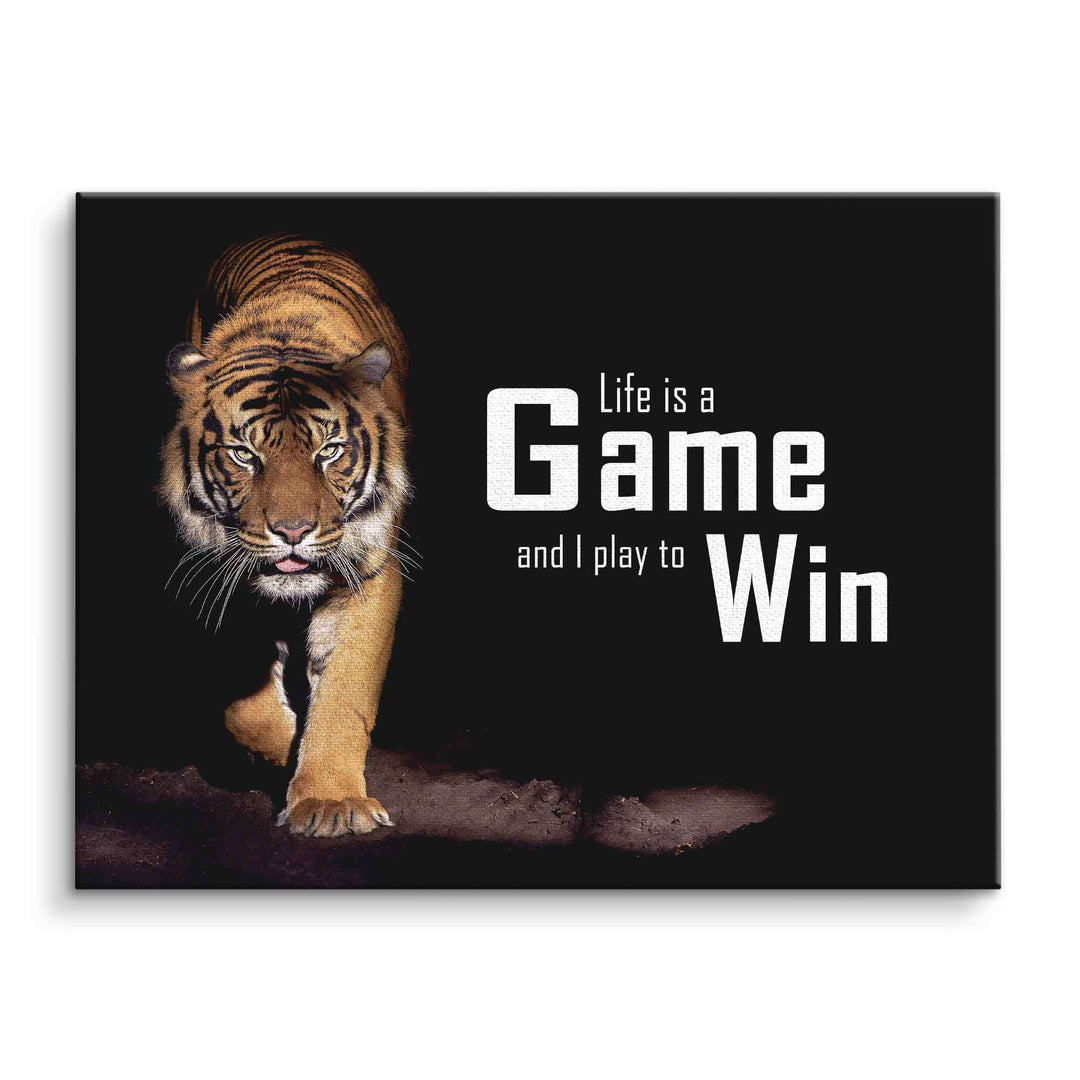 Motivationsbild auf Leinwand mit Tiger und Spruch Life is a game and I play to win auf schwarzem Hintergrund