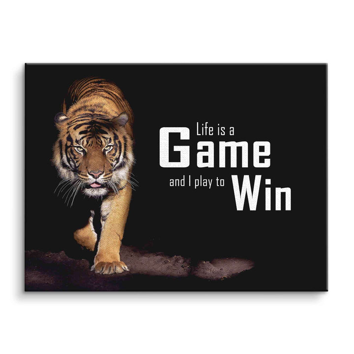 Motivationsbild auf Leinwand mit Tiger und Spruch Life is a game and I play to win auf schwarzem Hintergrund