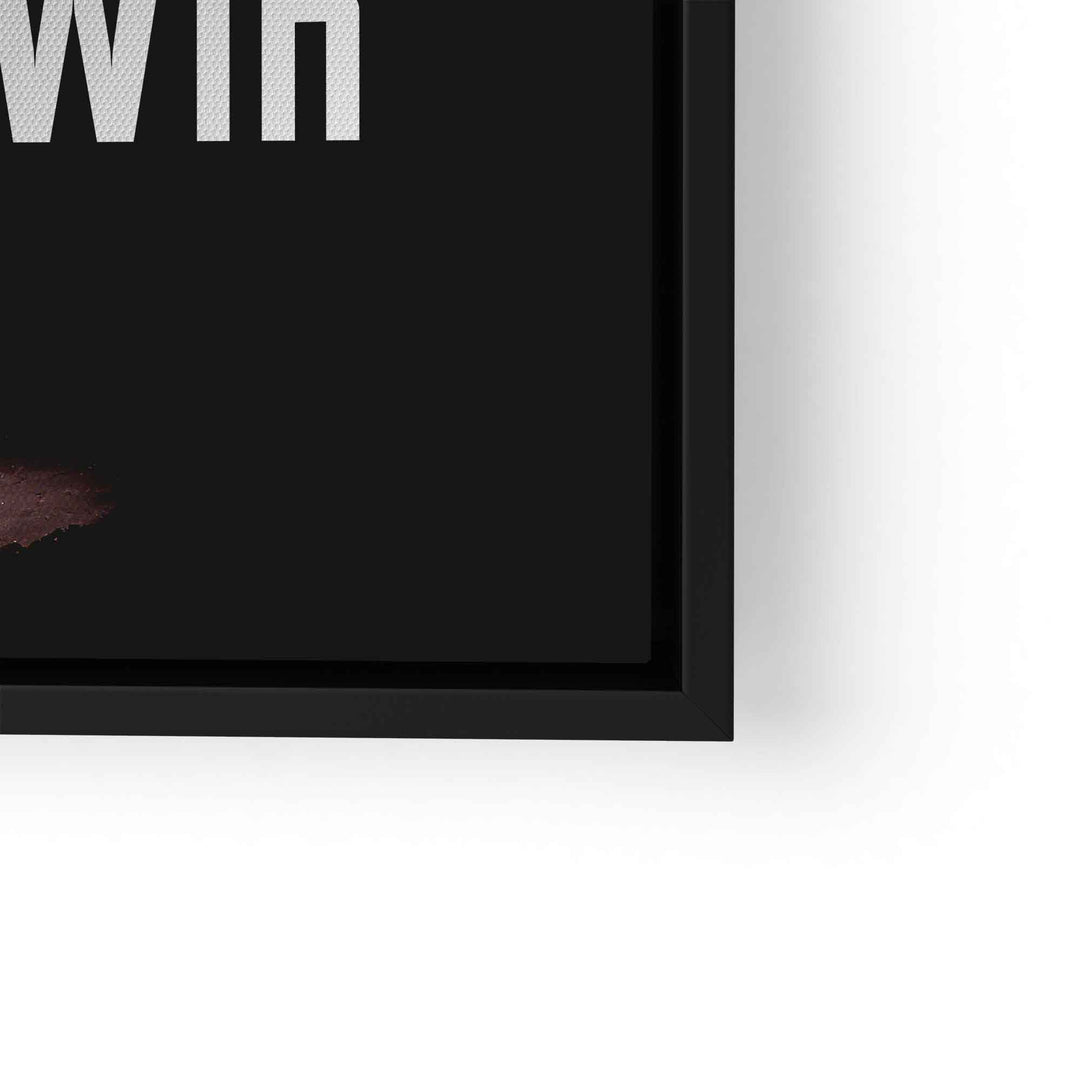Nahaufnahme eines Motivationsbilds mit schwarzem Hintergrund, weißer Schrift und schwarzem Rahmen.