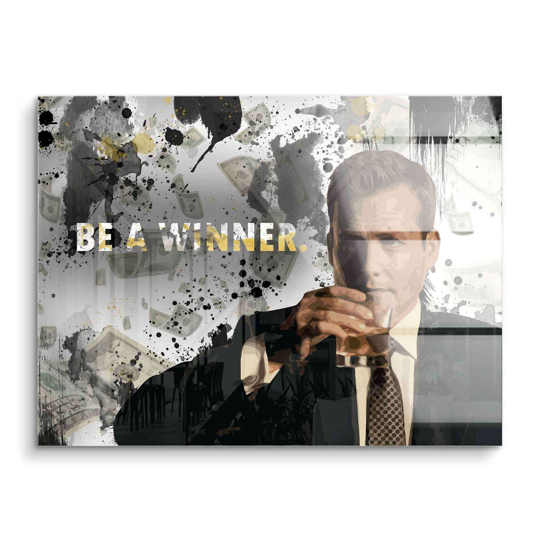 Motivationsbild mit Spruch 'Be a winner', Mann im Anzug mit Drink, Geldscheine, moderne Kunst