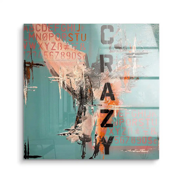 Modernes Acryl Wandbild mit Schriftzug CRAZY, abstrakten Farbstrukturen und Buchstabenmuster