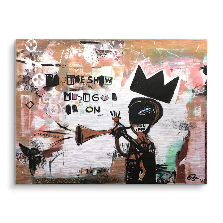 Modernes Wandbild im Streetart-Stil mit Person, Krone, Trompete und Text 'The Show Must Go On'.
